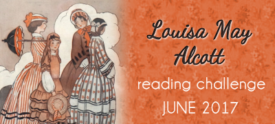 Louisa May Alcott Reading Challenge ... JUNE 2017
